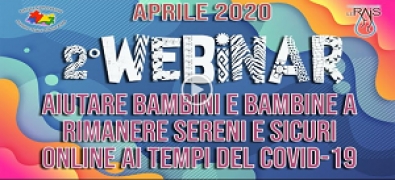 Webinar "Aiutare bambini e bambine a rimanere sereni e sicuri ai tempi del Covid 19"